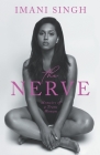The Nerve: Memoirs of a Trans Woman By Imani Singh Cover Image