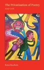 The Privatisation of Poetry By Andy Croft Cover Image