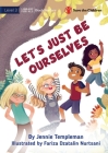 Let's Just Be Ourselves By Jennie Templeman, Fariza Dzatalin Nurtsani (Illustrator) Cover Image