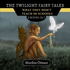 The Twilight Fairy Tales: What They Don't Teach in Scools Cover Image