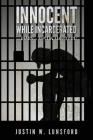 Innocent While Incarcerated: The Diary of Justin Lunsford Cover Image