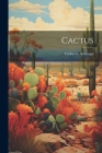 Cactus By Carlos G. Amézaga Cover Image