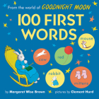 From the World of Goodnight Moon: 100 First Words By Margaret Wise Brown, Clement Hurd (Illustrator) Cover Image