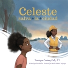 Celeste salva la ciudad By Courtney Kelly, Erin Nielson (Illustrator), María del Pilar Melgarejo (Translator) Cover Image