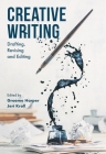 Creative Writing: Drafting, Revising and Editing By Donna Lee Brien (Contribution by), Gail Pittaway (Contribution by), Russell Carpenter (Contribution by) Cover Image