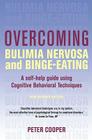 Overcoming Bulimia Nervosa and Binge-Eating: A Self-Help Guide Using Cognitive Behavioral Techniques Cover Image