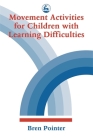 Movement Activities for Children with Learning Difficulties By Bren Pointer Cover Image