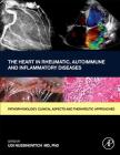 The Heart in Rheumatic, Autoimmune and Inflammatory Diseases: Pathophysiology, Clinical Aspects and Therapeutic Approaches Cover Image