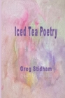 Iced Tea Poetry By Greg Stidham Cover Image
