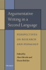 Argumentative Writing in a Second Language: Perspectives on Research and Pedagogy By Alan R. Hirvela, Diane Belcher Cover Image