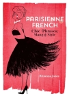 Parisienne French: Chic Phrases, Slang and Style Cover Image