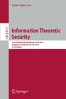 Information Theoretic Security: 7th International Conference, Icits 2013, Singapore, November 28-30, 2013, Proceedings Cover Image