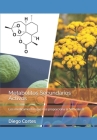 Metabolitos Secundarios Activos: Los medicamentos que nos proporciona la Naturaleza By Diego Cortes Cover Image