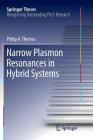 Narrow Plasmon Resonances in Hybrid Systems (Springer Theses) By Philip A. Thomas Cover Image