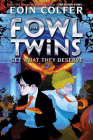 The Fowl Twins Get What They Deserve (A Fowl Twins Novel, Book 3) (Artemis Fowl) Cover Image