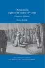 Ottomans in Eighteenth-Century Prussia: Delegates to Diplomats (Oxford University Studies in the Enlightenment #2023) Cover Image
