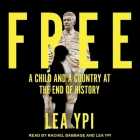 Free: A Child and a Country at the End of History Cover Image