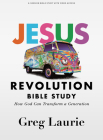 Jesus Revolution - Bible Study Book with Video Access: How Can God Transform a Generation By Greg Laurie, Ellen Vaughn Cover Image