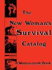 The New Woman's Survival Catalog: A Woman-Made Book Cover Image