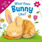 What Does Bunny Like? (Touch & Feel): Touch & Feel Board Book By Igloo Books, Gabriel Cortina (Illustrator) Cover Image