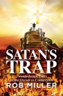 Satan's Trap, Twenty-Seven Years in the Occult to Conversion By Rob Miller Cover Image