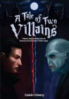 A Tale of Two Villains: Theme and Symbolism in Dracula and the Harry Potter Saga By Calvin H. Cherry Cover Image