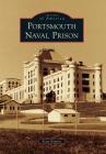 Portsmouth Naval Prison (Images of America) Cover Image