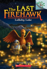 Lullaby Lake: A Branches Book (The Last Firehawk #4) Cover Image