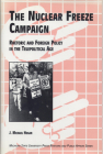  The Nuclear Freeze Campaign: Rhetoric and Foreign Policy in the Telepolitical Age (Rhetoric & Public Affairs) Cover Image