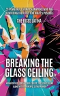 Breaking The Glass Ceiling: 21 Powerful Latina Champions Who Are Rewriting The Rules For What's Possible Cover Image