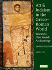 Art and Judaism in the Greco-Roman World, Revised Edition By Steven Fine Cover Image