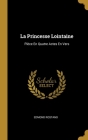 La Princesse Lointaine: Pièce En Quatre Actes En Vers Cover Image
