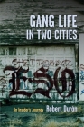 Gang Life in Two Cities: An Insider's Journey Cover Image