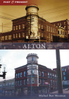 Alton (Past and Present) By Michael Barr Mossman Cover Image