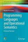 Programming Languages and Operational Semantics: A Concise Overview (Undergraduate Topics in Computer Science) By Maribel Fernández Cover Image