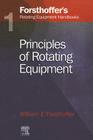 1. Forsthoffer's Rotating Equipment Handbooks: Fundamentals of Rotating Equipment (World Pumps) By William E. Forsthoffer Cover Image