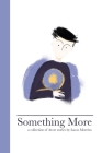 Something More: A collection of short stories by Lucas Moreira By Lucas Moreira Cover Image