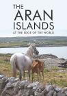The Aran Islands: At the Edge of the World By Paul O'Sullivan Cover Image