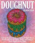 Doughnut Coloring Book: Coloring Book for Adults Containing 30 Hand Drawn, Doodle and Folk Art Paisley, Henna and Zentangle Style Donut Colori By Louise Ford Cover Image