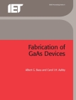 Fabrication of GAAS Devices Cover Image