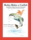 Rufus Rides a Catfish: (And Other Fables From the Farmstead) By Charles B. Roegiers, Priscilla Patterson (Illustrator) Cover Image