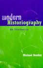 Modern Historiography: An Introduction By Michael Bentley Cover Image