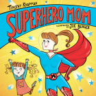 Superhero Mom By Timothy Knapman, Joe Berger (Illustrator) Cover Image
