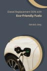 Diesel Replacement 50% with Eco-Friendly Fuels Cover Image