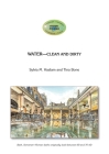 Water Clean and Dirty: The chemical nature of water, clean or dirty Cover Image