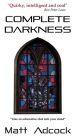 Complete Darkness: A Darkmatters Novel Cover Image