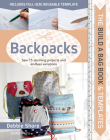 Build a Bag Book & Templates: Backpacks: Sew 15 stunning projects and endless variations By Debbie Shore Cover Image