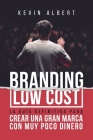 Branding Low Cost: Cómo crear una gran marca con muy poco dinero Cover Image