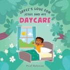 Jayce's Love for Jesus and His Daycare By Pearl Robinson Cover Image