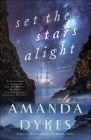 Set the Stars Alight By Amanda Dykes Cover Image